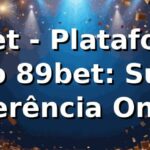 89bet - Plataforma no 89bet: Sua Referência Online